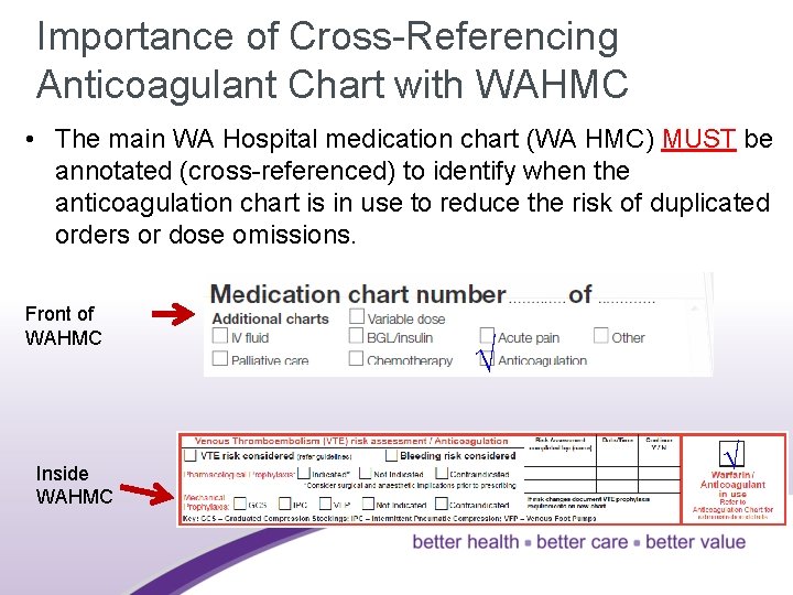 Importance of Cross-Referencing Anticoagulant Chart with WAHMC • The main WA Hospital medication chart