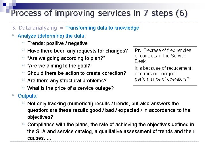 Process of improving services in 7 steps (6) 5. Data analyzing = Transforming data