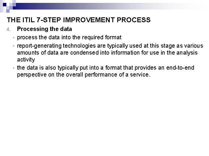 THE ITIL 7 -STEP IMPROVEMENT PROCESS 4. Processing the data • process the data