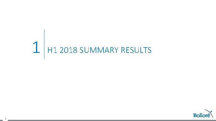 1 3 H 1 2018 SUMMARY RESULTS 3 