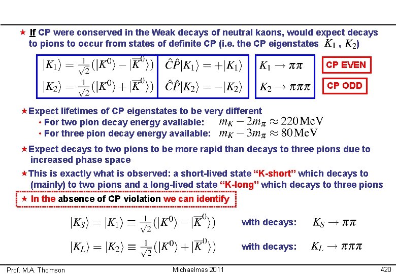  « If CP were conserved in the Weak decays of neutral kaons, would