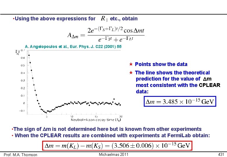  • Using the above expressions for etc. , obtain A. Angelopoulos et al.