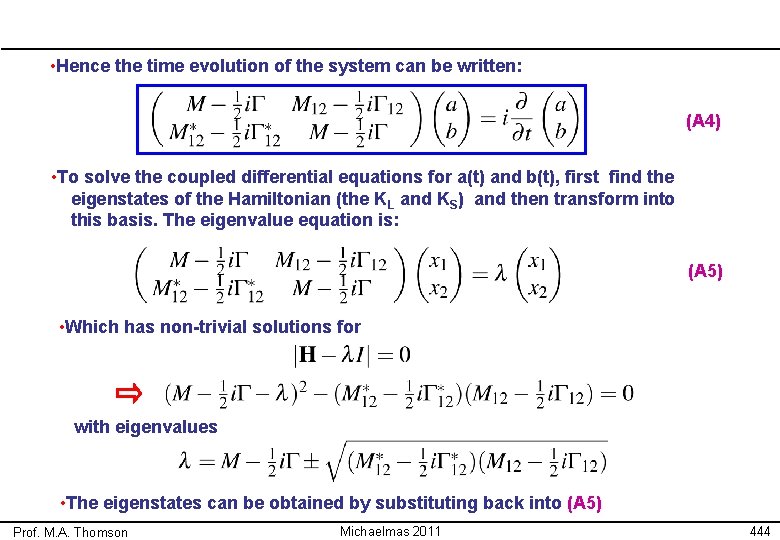  • Hence the time evolution of the system can be written: (A 4)
