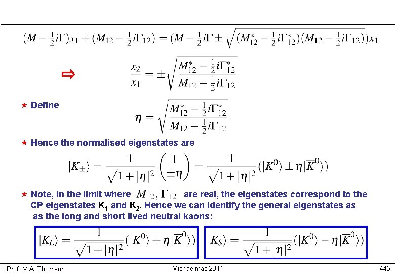  « Define « Hence the normalised eigenstates are « Note, in the limit