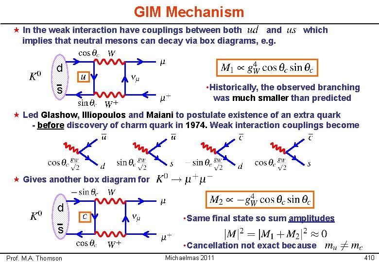GIM Mechanism « In the weak interaction have couplings between both and implies that
