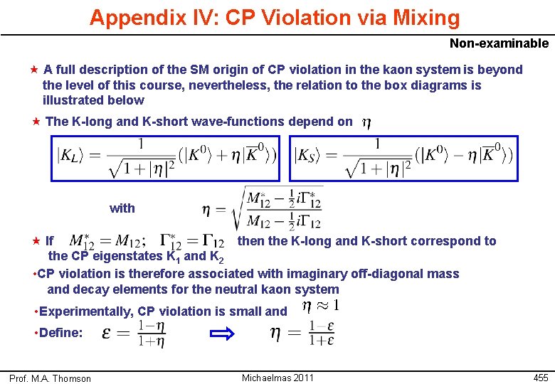 Appendix IV: CP Violation via Mixing Non-examinable « A full description of the SM