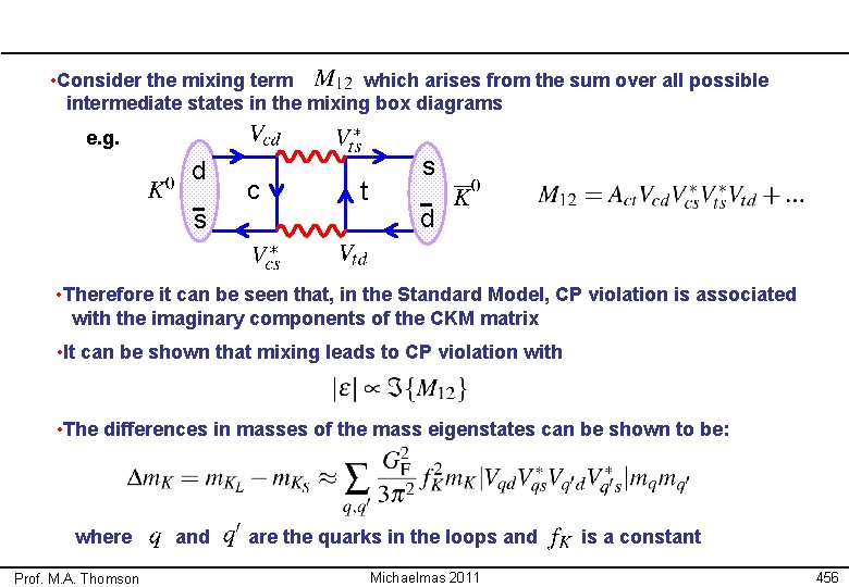  • Consider the mixing term which arises from the sum over all possible