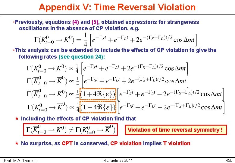 Appendix V: Time Reversal Violation • Previously, equations (4) and (5), obtained expressions for