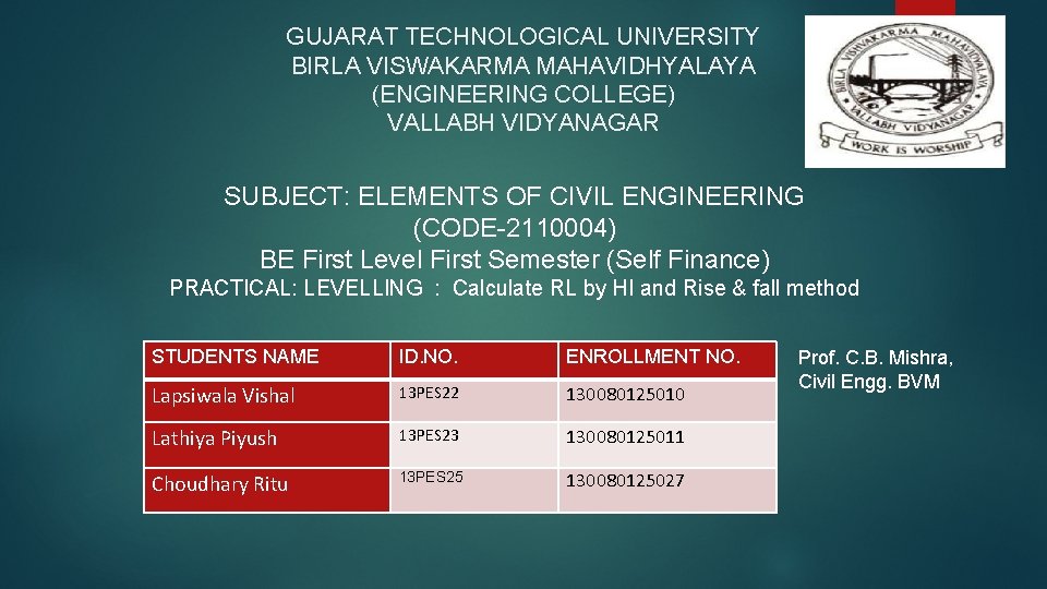 GUJARAT TECHNOLOGICAL UNIVERSITY BIRLA VISWAKARMA MAHAVIDHYALAYA (ENGINEERING COLLEGE) VALLABH VIDYANAGAR SUBJECT: ELEMENTS OF CIVIL