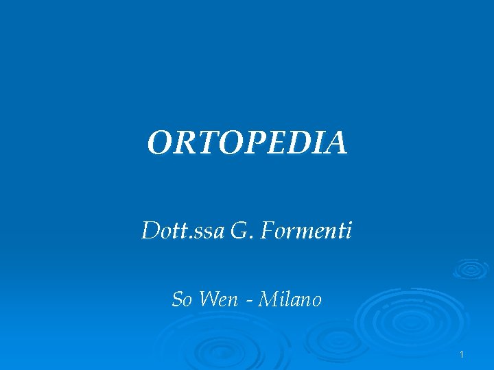 ORTOPEDIA Dott. ssa G. Formenti So Wen - Milano 1 