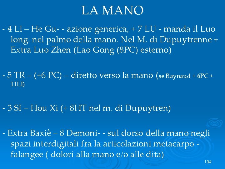 LA MANO - 4 LI – He Gu- - azione generica, + 7 LU