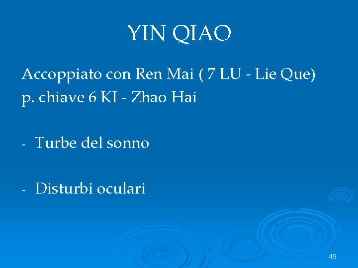 YIN QIAO Accoppiato con Ren Mai ( 7 LU - Lie Que) p. chiave