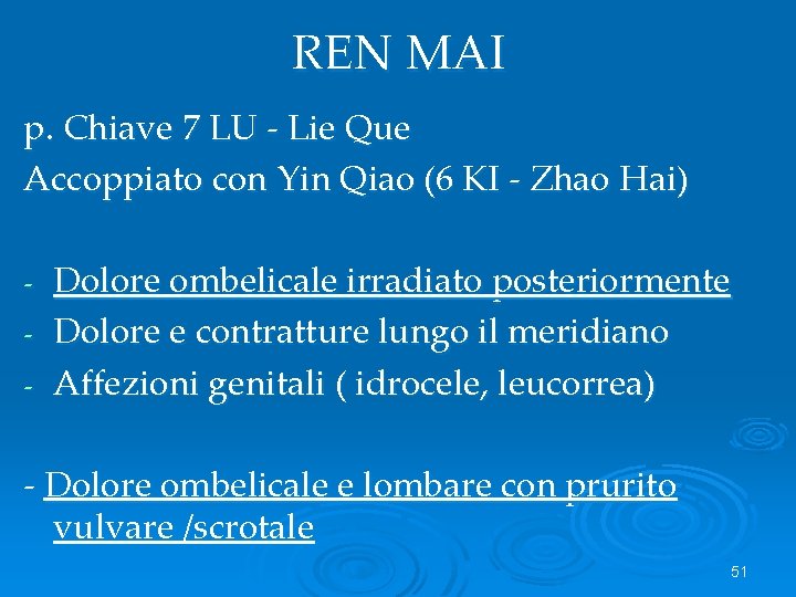 REN MAI p. Chiave 7 LU - Lie Que Accoppiato con Yin Qiao (6