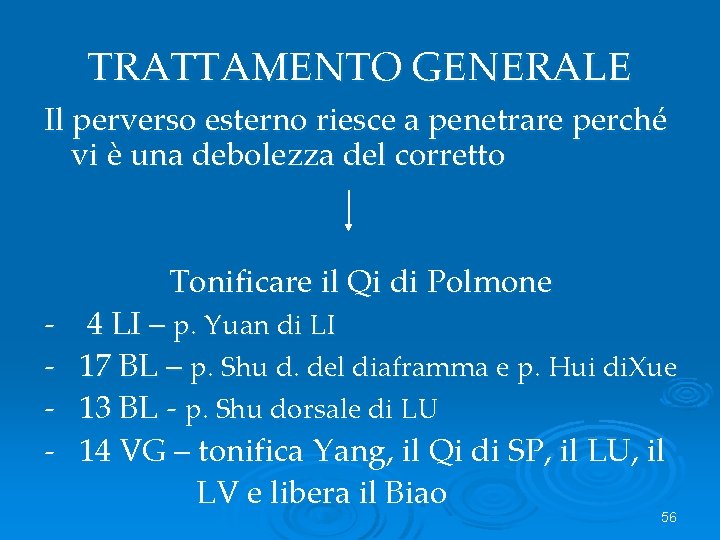 TRATTAMENTO GENERALE Il perverso esterno riesce a penetrare perché vi è una debolezza del