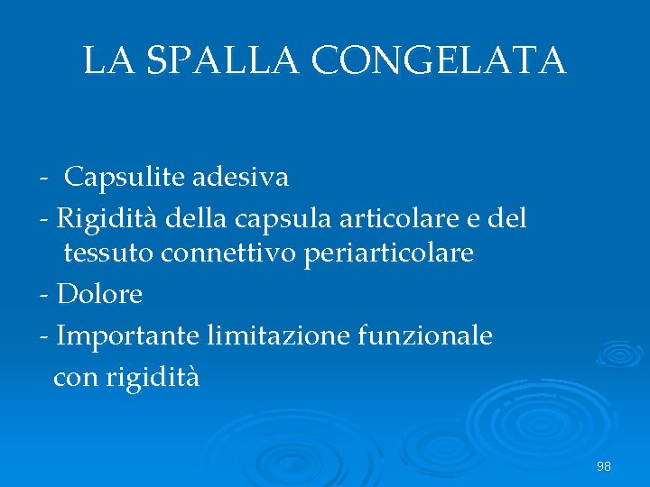 LA SPALLA CONGELATA - Capsulite adesiva - Rigidità della capsula articolare e del tessuto