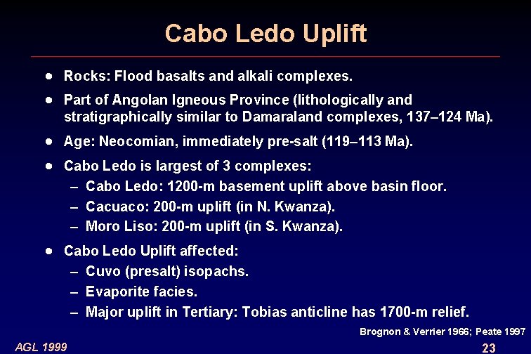 Cabo Ledo Uplift · Rocks: Flood basalts and alkali complexes. · Part of Angolan