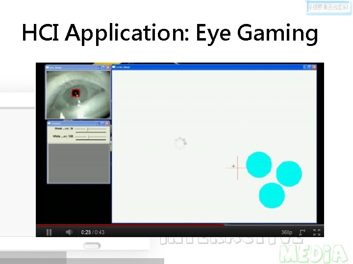 HCI Application: Eye Gaming 