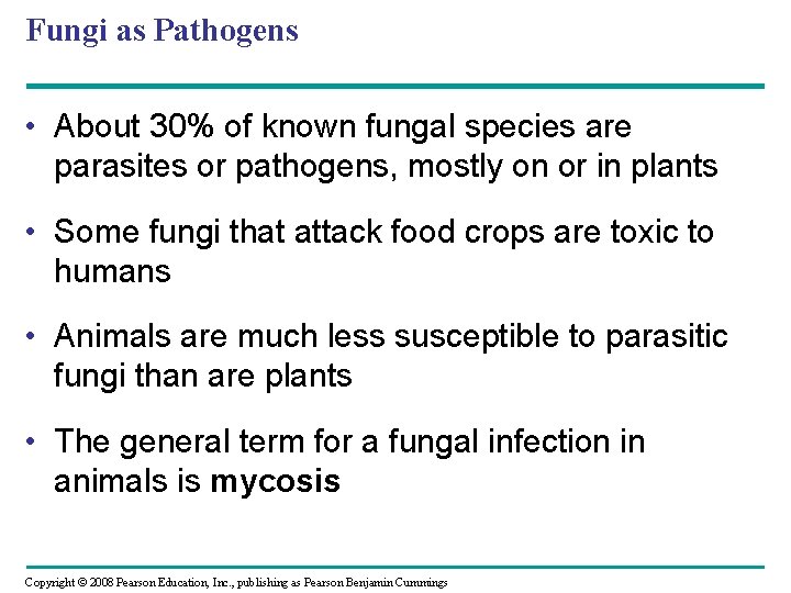 Fungi as Pathogens • About 30% of known fungal species are parasites or pathogens,