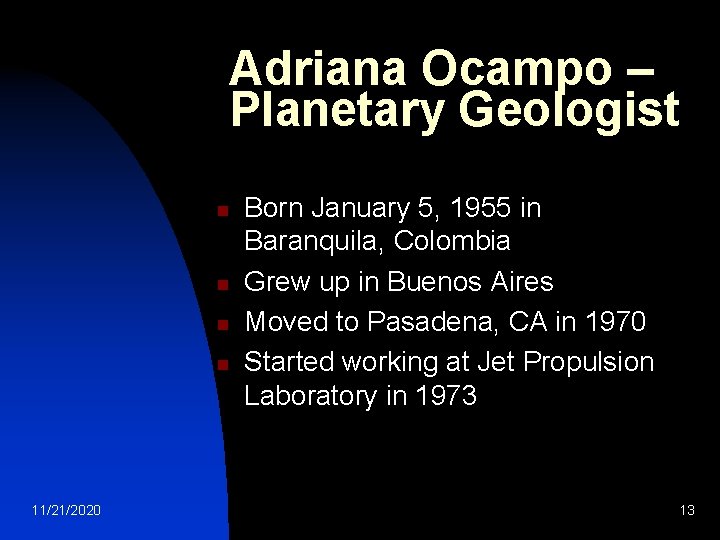 Adriana Ocampo – Planetary Geologist n n 11/21/2020 Born January 5, 1955 in Baranquila,
