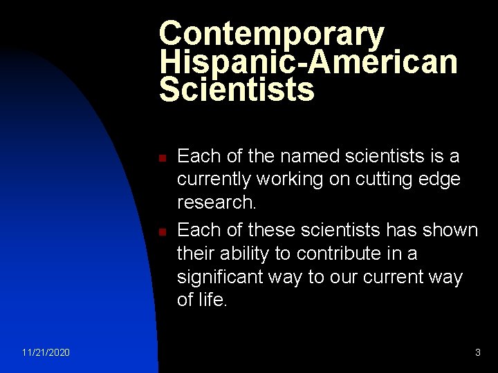 Contemporary Hispanic-American Scientists n n 11/21/2020 Each of the named scientists is a currently