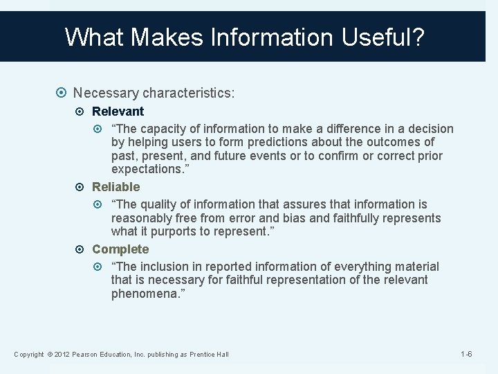 What Makes Information Useful? Necessary characteristics: Relevant “The capacity of information to make a What Makes Information Useful? Necessary characteristics: Relevant “The capacity of information to make a
