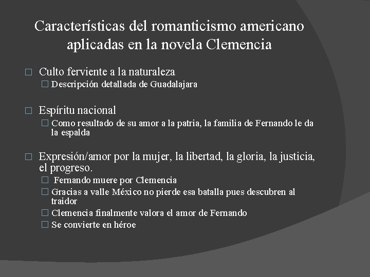 Características del romanticismo americano aplicadas en la novela Clemencia � Culto ferviente a la Características del romanticismo americano aplicadas en la novela Clemencia � Culto ferviente a la