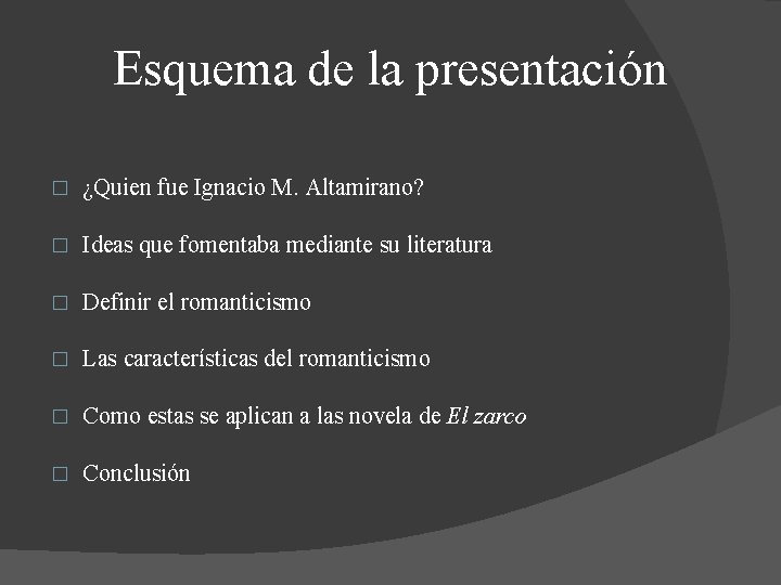 Esquema de la presentación � ¿Quien fue Ignacio M. Altamirano? � Ideas que fomentaba Esquema de la presentación � ¿Quien fue Ignacio M. Altamirano? � Ideas que fomentaba