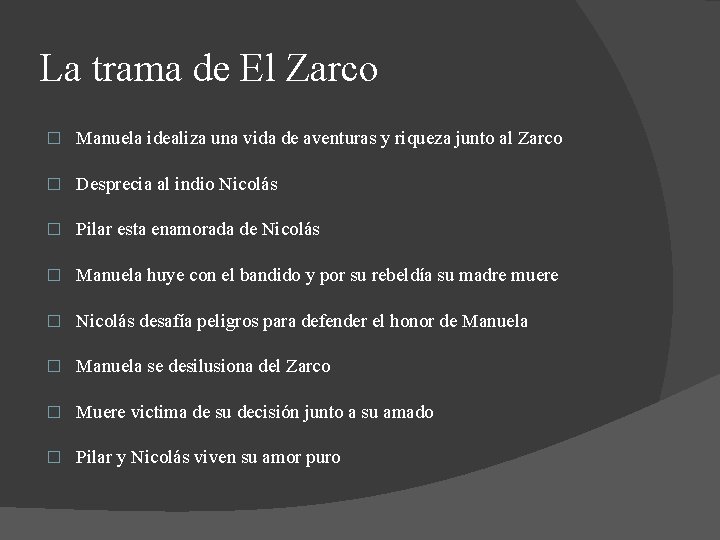 La trama de El Zarco � Manuela idealiza una vida de aventuras y riqueza La trama de El Zarco � Manuela idealiza una vida de aventuras y riqueza