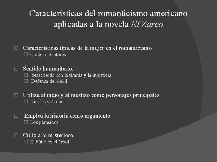 Características del romanticismo americano aplicadas a la novela El Zarco � Características típicas de Características del romanticismo americano aplicadas a la novela El Zarco � Características típicas de