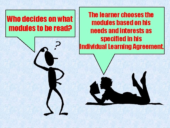 Who decides on what modules to be read? The learner chooses the modules based