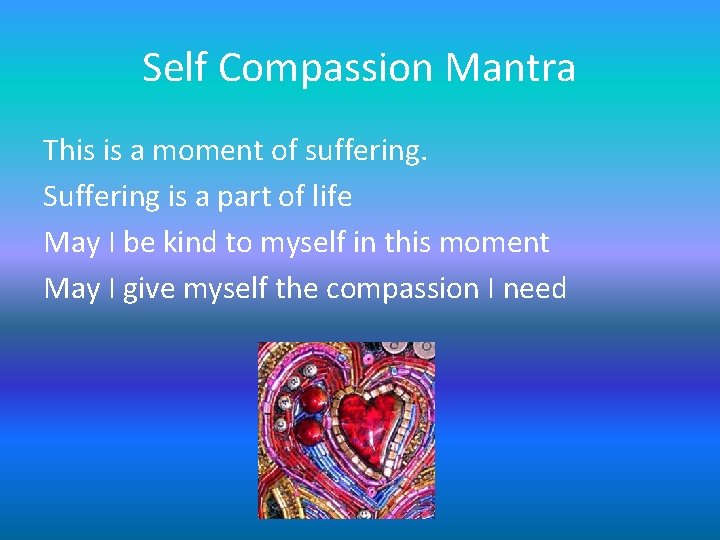 Self Compassion Mantra This is a moment of suffering. Suffering is a part of Self Compassion Mantra This is a moment of suffering. Suffering is a part of