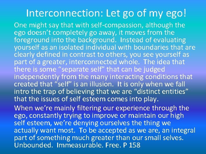 Interconnection: Let go of my ego! One might say that with self-compassion, although the Interconnection: Let go of my ego! One might say that with self-compassion, although the