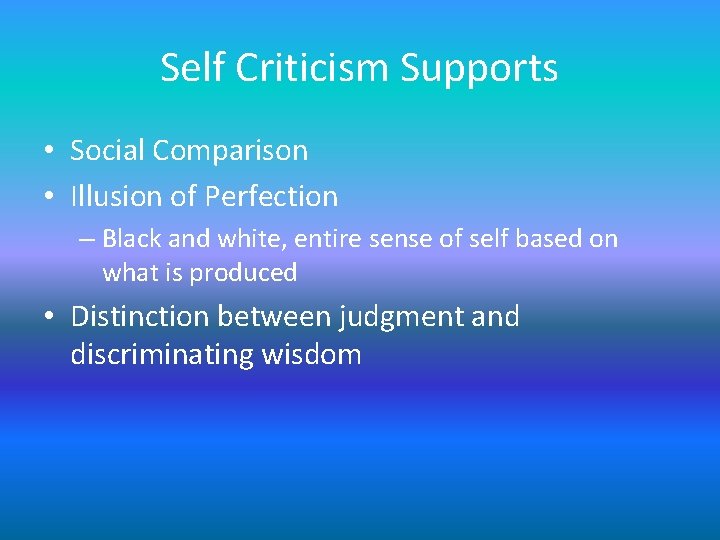 Self Criticism Supports • Social Comparison • Illusion of Perfection – Black and white, Self Criticism Supports • Social Comparison • Illusion of Perfection – Black and white,