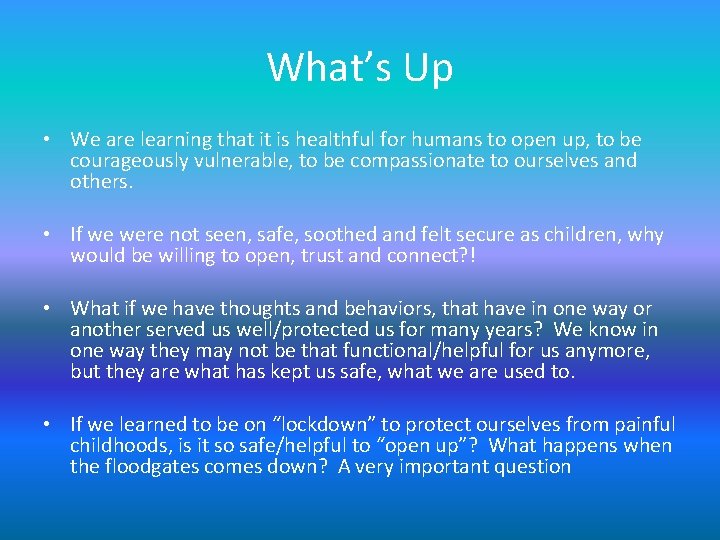 What’s Up • We are learning that it is healthful for humans to open What’s Up • We are learning that it is healthful for humans to open