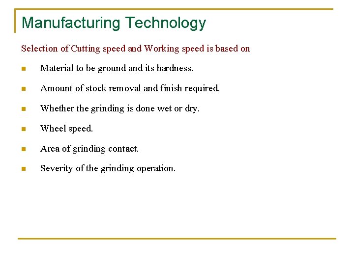 Manufacturing Technology Selection of Cutting speed and Working speed is based on n Material