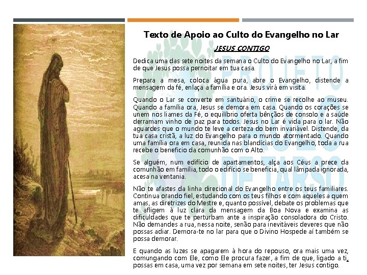 Texto de Apoio ao Culto do Evangelho no Lar JESUS CONTIGO Dedica uma das