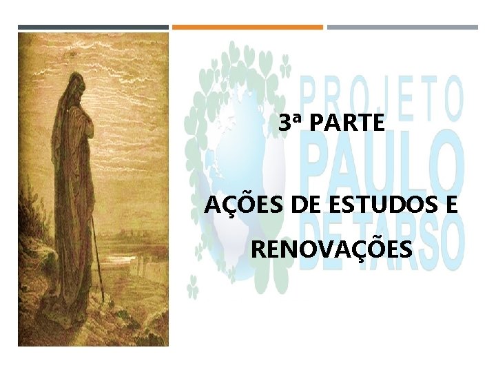 3ª PARTE AÇÕES DE ESTUDOS E RENOVAÇÕES 