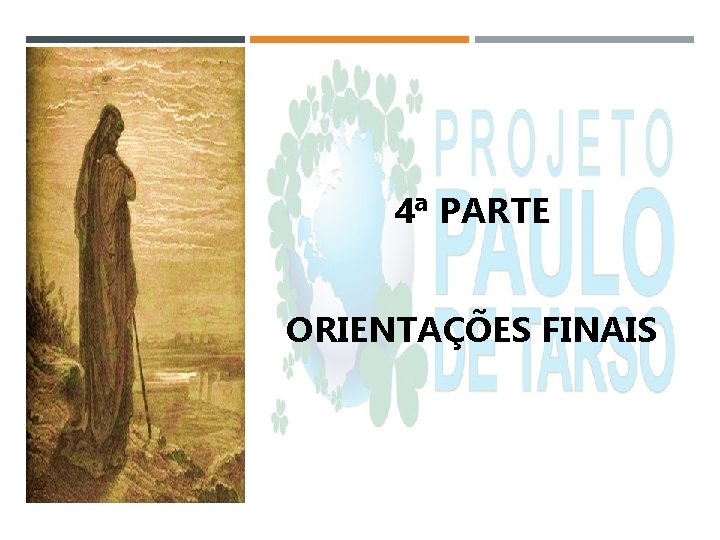 4ª PARTE ORIENTAÇÕES FINAIS 
