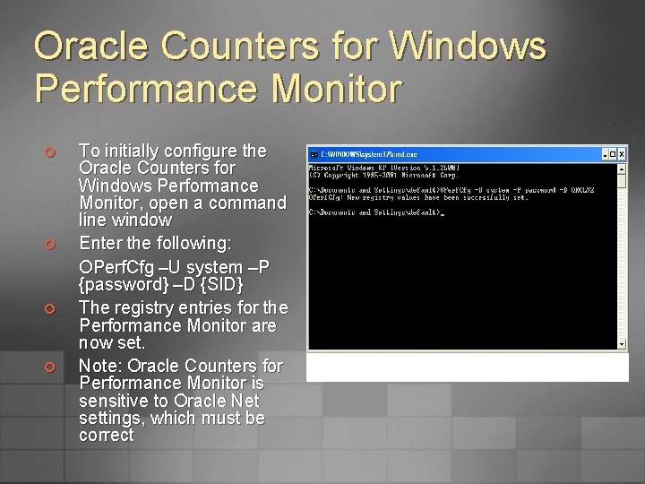 Oracle Counters for Windows Performance Monitor ¢ ¢ To initially configure the Oracle Counters