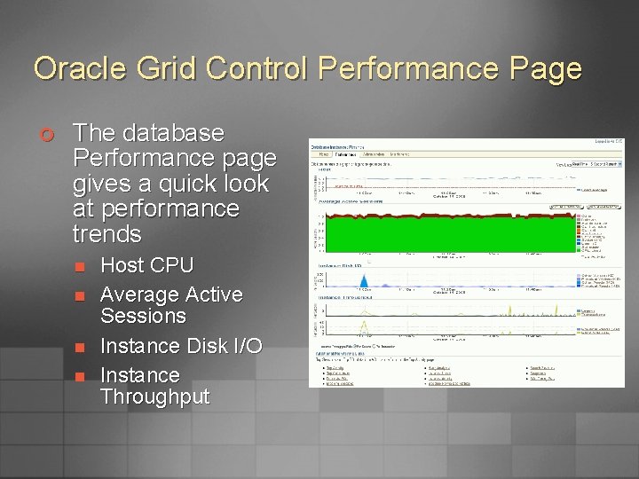 Oracle Grid Control Performance Page ¢ The database Performance page gives a quick look