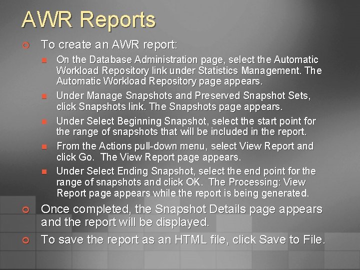 AWR Reports ¢ To create an AWR report: n n n ¢ ¢ On