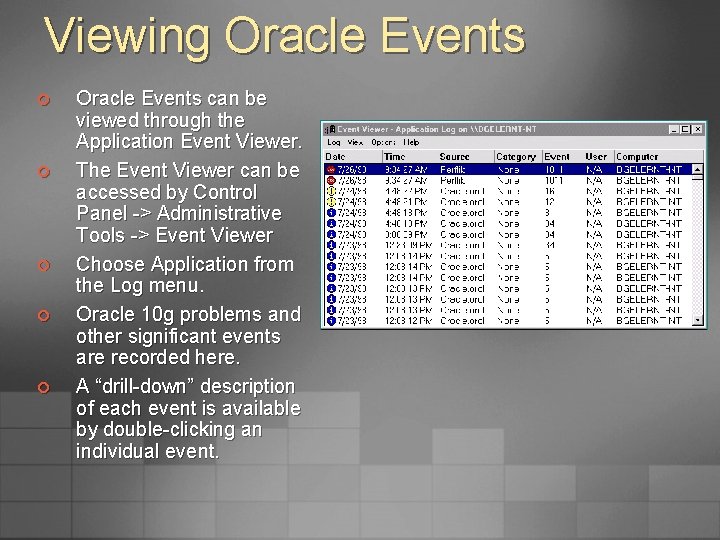 Viewing Oracle Events ¢ ¢ ¢ Oracle Events can be viewed through the Application