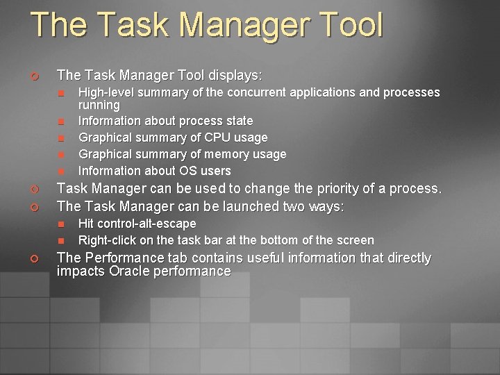 The Task Manager Tool ¢ The Task Manager Tool displays: n n n ¢