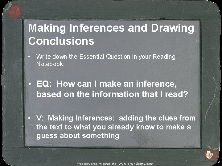 Making Inferences and Drawing Conclusions • Write down the Essential Question in your Reading