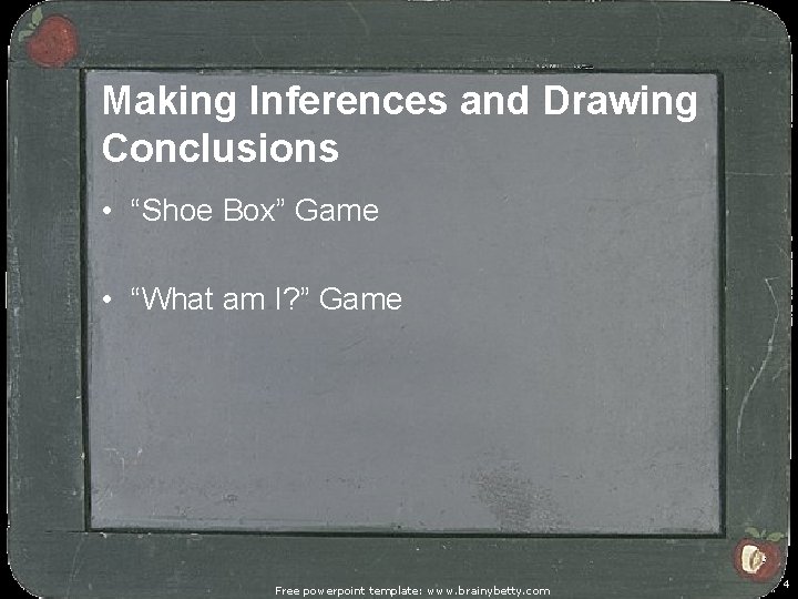 Making Inferences and Drawing Conclusions • “Shoe Box” Game • “What am I? ”