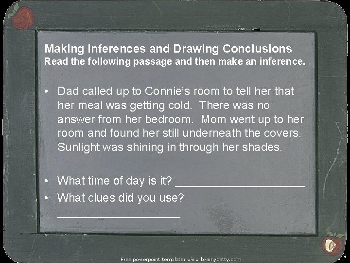 Making Inferences and Drawing Conclusions Read the following passage and then make an inference.