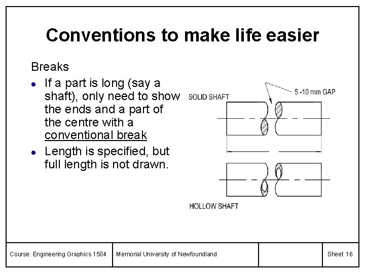 Conventions to make life easier Breaks l If a part is long (say a