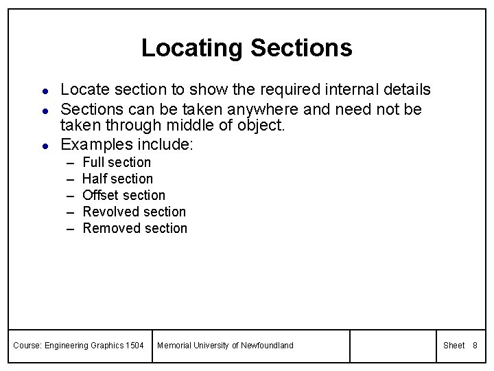 Locating Sections l l l Locate section to show the required internal details Sections