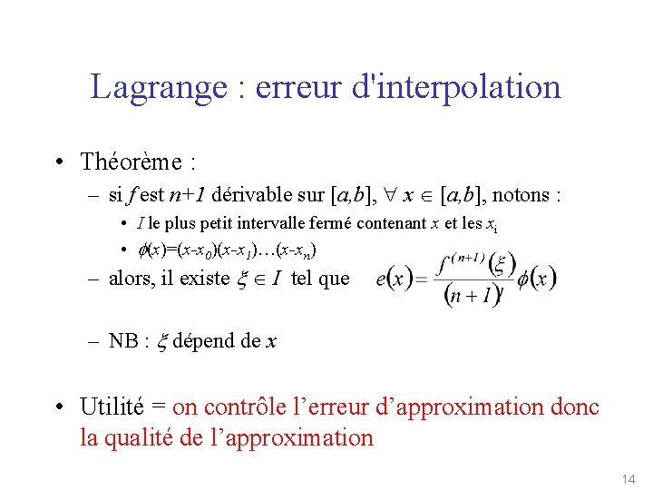 Lagrange : erreur d'interpolation • Théorème : – si f est n+1 dérivable sur