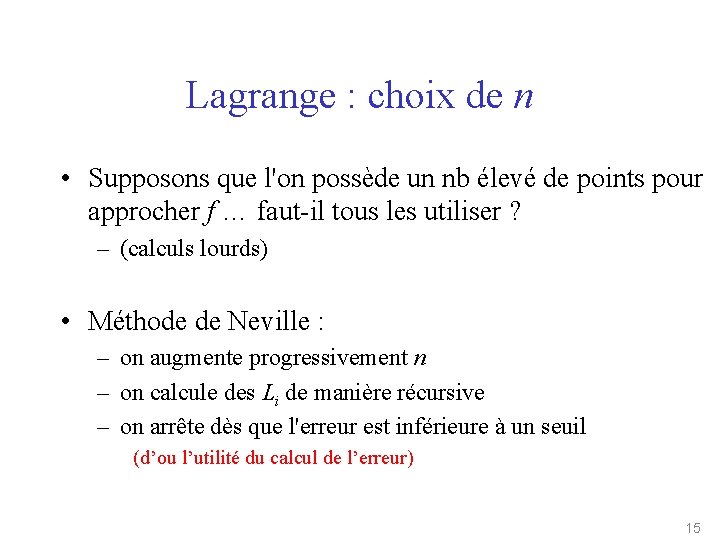 Lagrange : choix de n • Supposons que l'on possède un nb élevé de